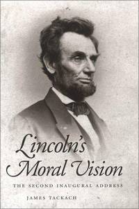 Lincoln's Moral Vision: The Second Inaugural Address