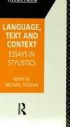 Language, Text and Context: Essays in Stylistics