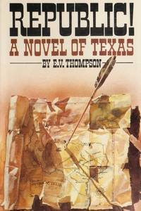 Republic! A Novel of Texas