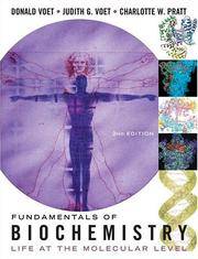 Fundamentals of Biochemistry: Life at the Molecular Level