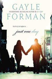 Just One Day by Forman, Gayle - August 2013