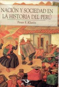 NaciÃ³n y sociedad en la historia del PerÃº by KlarÃ©n, Peter F - 2004