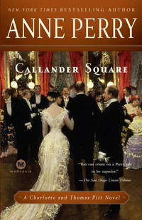 Callander Square: A Charlotte and Thomas Pitt Novel by Perry, Anne