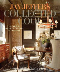 Jay Jeffers: Collected Cool: The Art of Bold, Stylish Interiors by Jeffers, Jay; Carroll, Alisa; Millman, Matthew [Photographer]; Drake, Jamie [Foreword]; - 2014-03-18