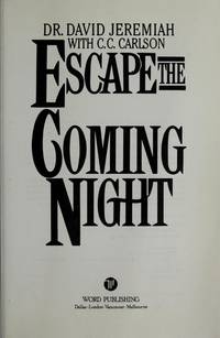 Escape the Coming Night: An Electrifying Tour of Our World As It Races Toward Its Final Days