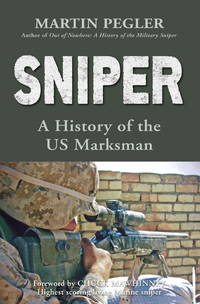 Sniper: A History of the US Marksman (General Military)