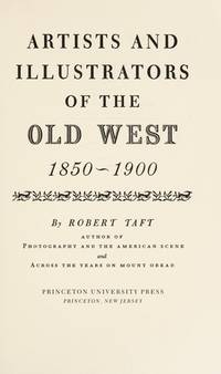 Artists and Illustrators of the Old West, 1850-1900 by Robert Taft - 1982-01