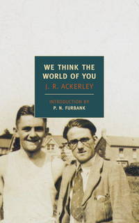 We Think the World of You by Ackerley, J. R