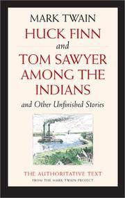 Huck Finn and Tom Sawyer Among the Indians and Other Unfinished Stories