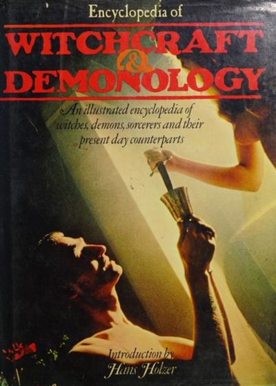 Encyclopedia of Witchcraft and Demonology An Illustrated