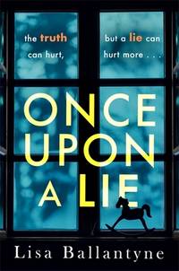Once upon a Lie : A Thrilling, Emotional Page-Turner from the Richard and Judy Book Club...