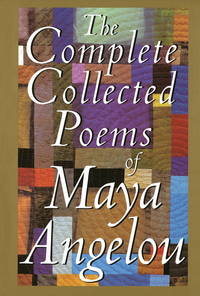 The Complete Collected Poems of Maya Angelou by Angelou, Maya - 1994