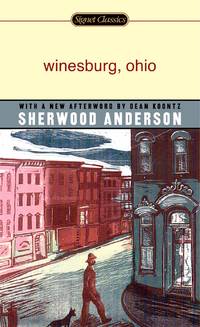 Winesburg, Ohio by Anderson, Sherwood / Howe, Irving (INT) / Koontz, Dean R. (AFT)