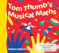 Tom Thumbs Musical Maths: Developing Maths Skills with Simple Songs