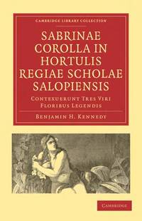 SABRINAE COROLLA IN HORTULIS REGIAE SCHOLAE SALOPI