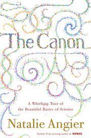 The Canon: A Whirligig Tour of the Beautiful Basics of Science