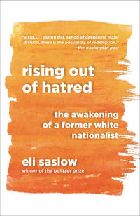 Rising Out of Hatred: The Awakening of a Former White Nationalist