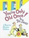 Your're Only Old Once