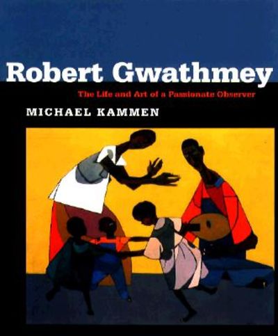 Robert Gwathmey : The Life and Art of a Passionate Observer