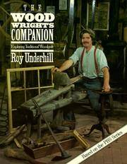 The Woodwright's Companion: Exploring Traditional Woodcraft