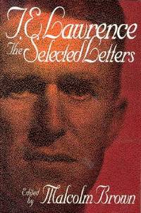 T. E. Lawrence : The Selected Letters
