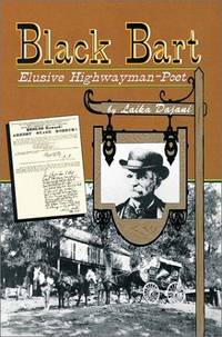 Black Bart, Elusive Highwayman-Poet: Elusive Highwayman-Poet