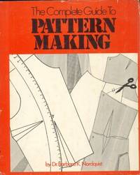 The complete guide to pattern-making, by Nordquist, Barbara K - 1974-01-01