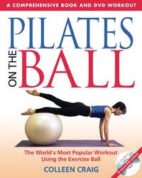 Pilates on the Ball: A Comprehensive Book & DVD Workout