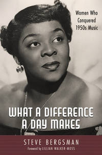 What a Difference a Day Makes; Afircan American Women Who Conquered 1950s Music