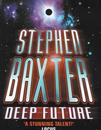 Deep Future by Stephen Baxter - 01/25/2001