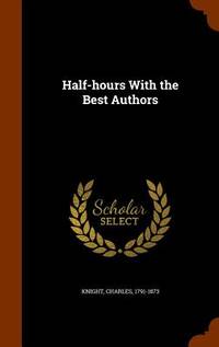 Half-hours With the Best Authors