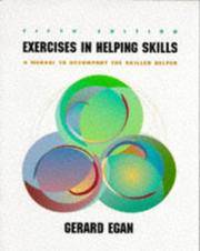 Exercises in Helping Skills: A Training Manual to Accompany the Skilled Helper (Counseling) by Gerard Egan