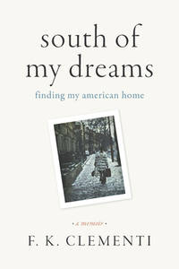 South of My Dreams: Finding My American Home, A Memoir