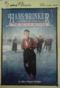 Hans Brinker or the Silver Skates by Dodge, Mary Mapes - 1988-02-01