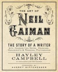 Art of Neil Gaiman: The Story of a Writer with Handwritten Notes, Drawings, Manuscripts, and Personal Photographs