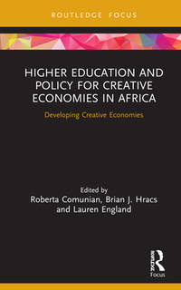 Higher Education and Policy for Creative Economies in Africa: Developing Creative Economies...