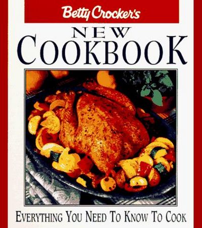 Betty Crocker's New Cookbook: Everything You Need to Know ...