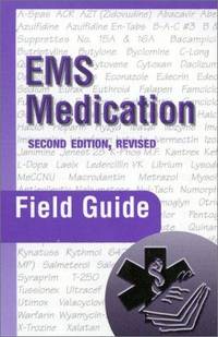EMS Medication: Field Guide, 2nd edition, revised