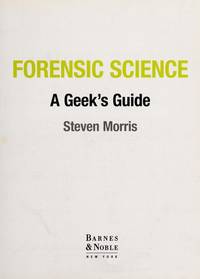 Forensic Science  A Geek's Guide