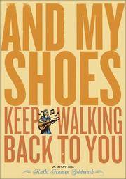 AND MY SHOES KEEP WALKING BACK TO YOU