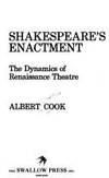 Shakespeare&#039;s Enactment: The Dynamics of Renaissance Theater by Albert Cook - 1976-01-01