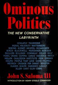 Ominous Politics : The New Conservative Labyrinth by John S Saloma III - First Edition (stated) - 1984 - from JB Books (SKU: 00015503)