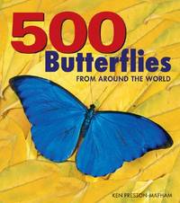 500 Butterflies : From Around the World