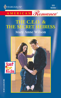 C.E.O & The Secret Heiress (Just For Kids) (Harlequin American Romance)