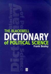 Blackwell Dictionary of Political Science : A User's Guide to Its Terms