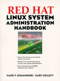 Red Hat Linux System Administration Handbook by Cary Collett Mark F. Komarinski - Nov 1999