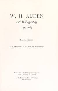 W. H. Auden: A Bibliography 1924-1969 by Barry Cambray Bloomfield - 1973-05