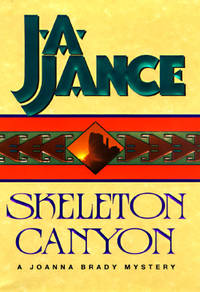 Skeleton Canyon (Joanna Brady Mysteries, Book 5) by J.A. Jance - August 1997