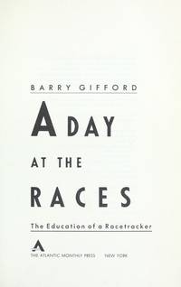 A Day at the Races: The Education of a Racetracker [SIGNED COPY, FIRST PRINTING]