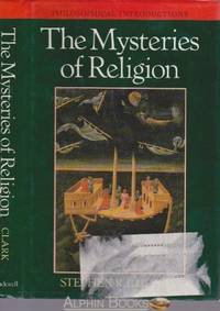 The Mysteries of Religion (Philosophical introductions) by Stephen R.L. Clark - 1986-07-03